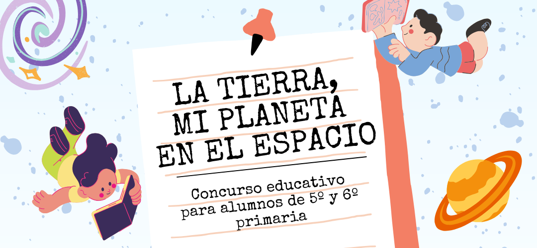 Concurso educativo. La tierra, mi planeta en el espacio