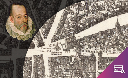 Cervantes y el Madrid del siglo XVII